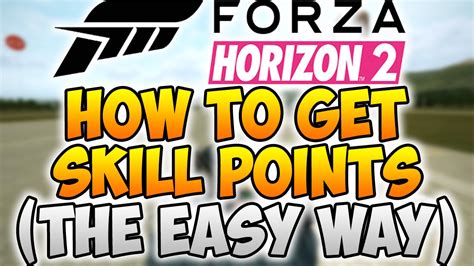 How To Get Skill Points FAST And EASY In Forza Horizon 2 YouTube