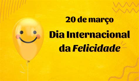 20 de Março Dia Internacional da Felicidade Tecpar Instituto de