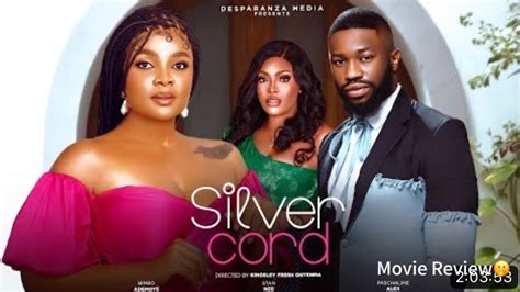 Silver Cord Movie Review Bimbo Ademoye Stan Nze Full Movie Movie