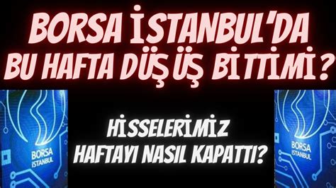 Borsa Stanbulda Bu Hafta D B Tt M H Sseler M Z N Haftalik