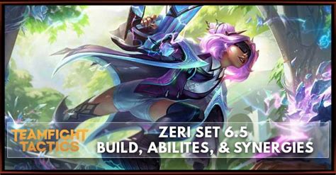 Zeri Tft Set 65 Build Abilities And Synergies Zilliongamer