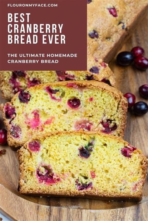 Best Cranberry Bread Ever Flour On My Face