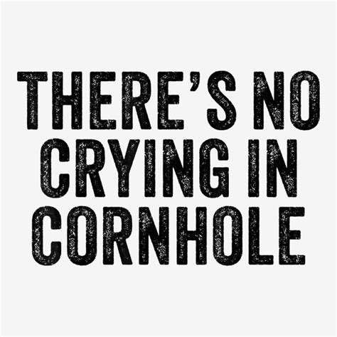 There S No Crying In Cornhole Sack Bean Bag Toss Game Funny T Shirt