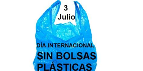 De Julio D A Internacional Libre De Bolsas Pl Sticas Revista Entornos