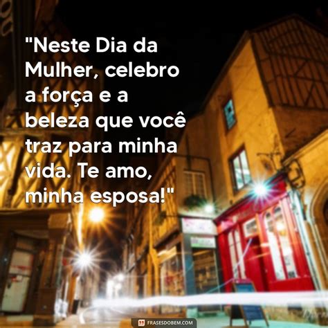 Frase Do Dia Da Mulher Para Esposa - Frases Inspiradoras para Celebrar o Dia da Mulher com Sua Esposa ...