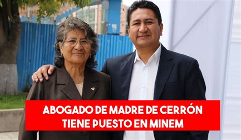 Cerrón Abogado De Su Madre Fue Designado Como Secretario General Del Ministerio De Energía Y Minas