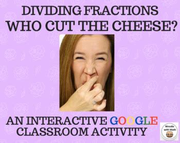 dividing fractions  cut  cheese  google classroom tpt
