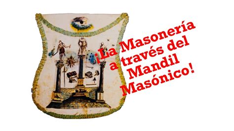 La Masonería a través del Mandil Masónico YouTube