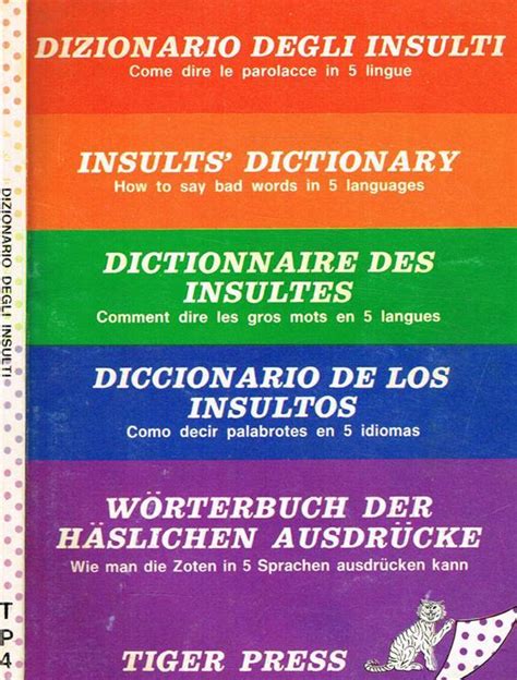 Dizionario Degli Insulti Come Dire Le Parolacce In 5 Lingue Libro