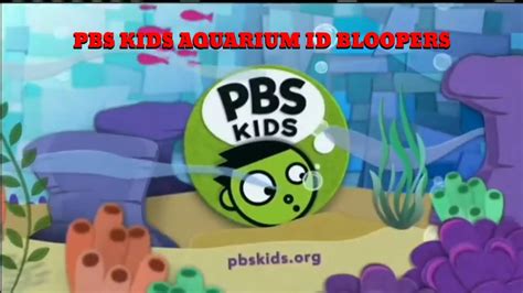 Pbs Kids Aquarium Id Bloopers Youtube