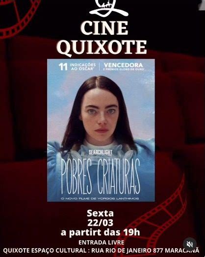 Cine Quixote Pobres Criaturas Ltimas Not Cias De Foz Do Igua U E