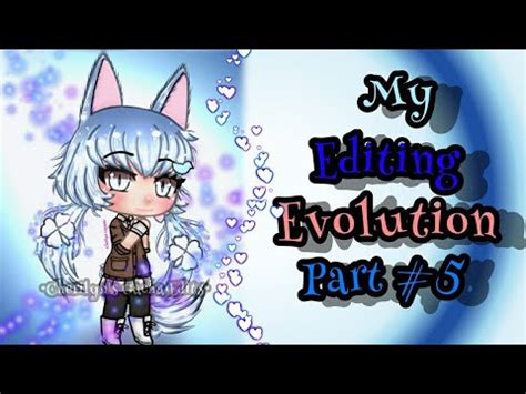 Gacha Editing Evolution Part #5||Speed edit|| - YouTube