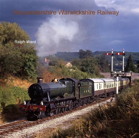 Gloucestershire Warwickshire Railway by Ralph Ward | Blurb Books