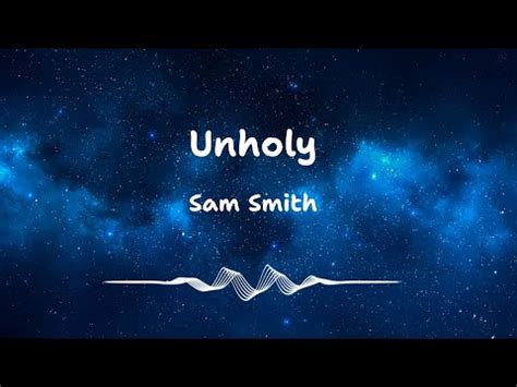 Sam Smith Unholy Mommy Dont Know Daddy S Getting Hot Lyrics HD