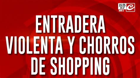 Entradera Violenta Y Chorros De Shopping Cay Pira A Toper Y