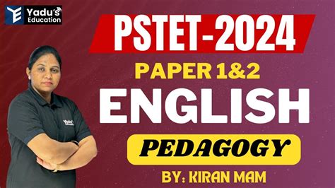 PSTET 2024 ENGLISH PEDAGOGY PYQ S CLASS 25 BY KIRAN MAM YADUS