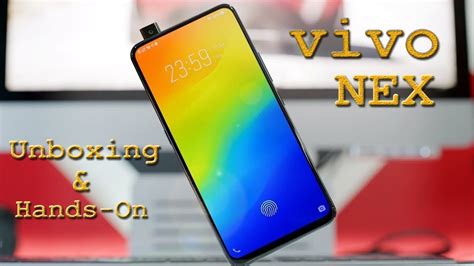 Vivo NEX Unboxing Hands On Real Bezel Less YouTube