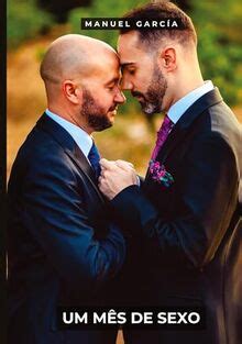 Um M S De Sexo Hist Rias De Sexo Er Tico Gay Expl Cito Para Adultos Em Portugu S Cole O De