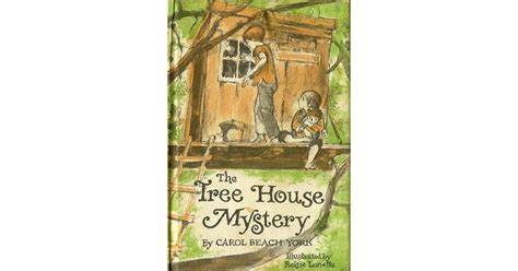 The Tree House Mystery By Carol Beach York