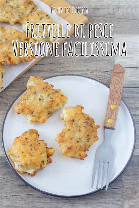 Frittelle Di Pesce Ricetta Facilissima Pronte In Minuti Lydia