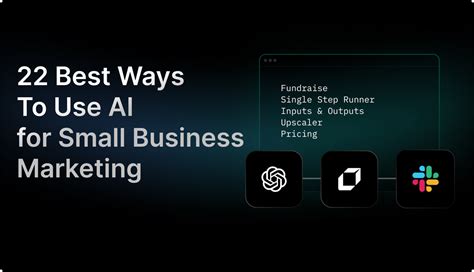 22 Best Ways To Use AI for Small Business Marketing 