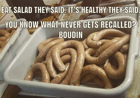 Pin By 👑 Cheryl Silva Burrhus 👑 On Cajun Memes Eat Salad Boudin Healthy