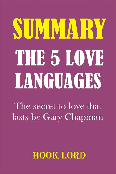 Summary The 5 Love Languages: The Secret to Love that Lasts by Gary Chapman by BOOK LORD | Goodreads