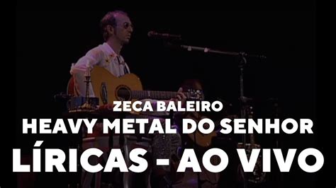 Zeca Baleiro Heavy Metal Do Senhor L Ricas Ao Vivo Youtube Music