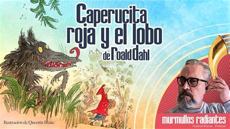 Caperucita Roja Y El Lobo De Roald Dahl Youtube