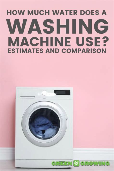 How Much Water Is Used In A Washing Machine Machinejull