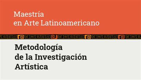 Seminario De Posgrado Metodolog A De La Investigaci N Art Stica