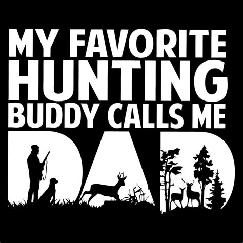 My Favorite Hunting Buddy Calls Me Dad Svg Fathers Day Svg Inspire Uplift