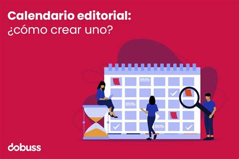 Calendario editorial cómo crear uno Dobuss