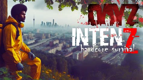 Intenz Dayz Is Hardcore Youtube