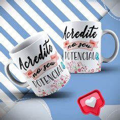 15 Ideias De Arte Para Caneca Frase Motivacional Em 2023 Arte Para