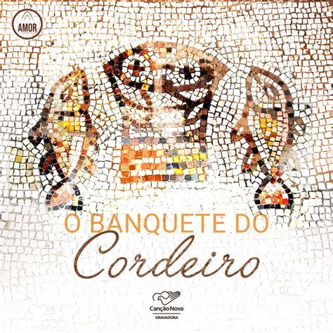 O Banquete Do Cordeiro Lbum De Minist Rio Amor E Adora O Letras