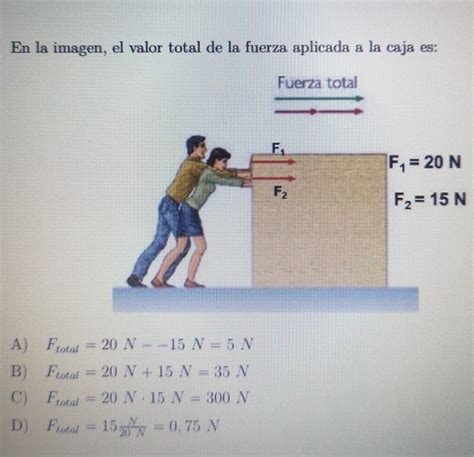 En La Imagen El Valor Total De La Fuerza Aplicada A La Caja Es