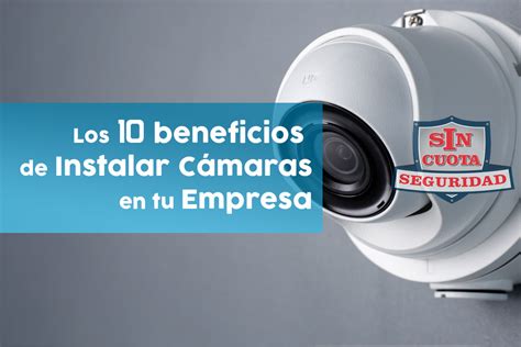 Los Beneficios De Instalar C Maras De Vigilancia En Tu Empresa Sin