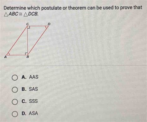 Solved Determine Which Postulate Or Theorem Can Be Used To Prove That