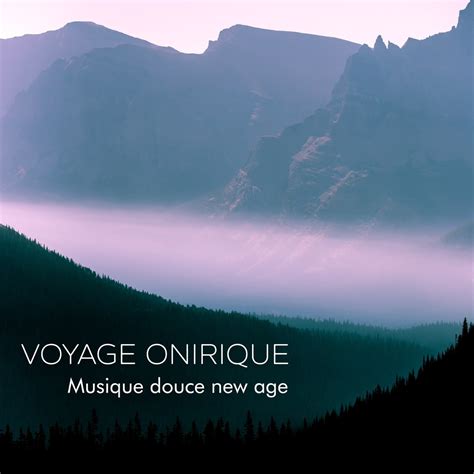 Voyage Onirique Musique Douce New Age Pour La Relaxation Sommeil