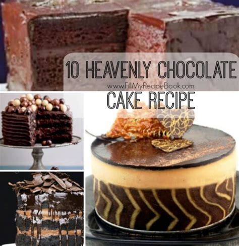 10 Heavenly Chocolate Cake Recipe Fill My Recipe Book