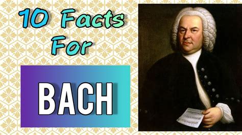 10 Fascinating Facts About Johann Sebastian Bach S Life YouTube