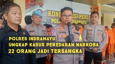 POLRES INDRAMAYU UNGKAP KASUS PEREDARAN NARKOBA 22 ORANG JADI