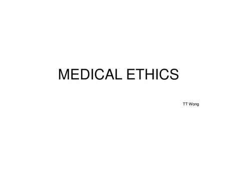 Medical Ethics Tt Wong Ppt Download