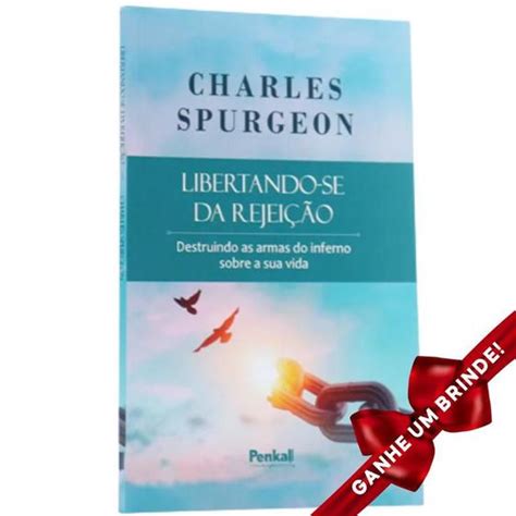 Livro Libertando se da Rejeição Charles Spurgeon Cristão Evangélico