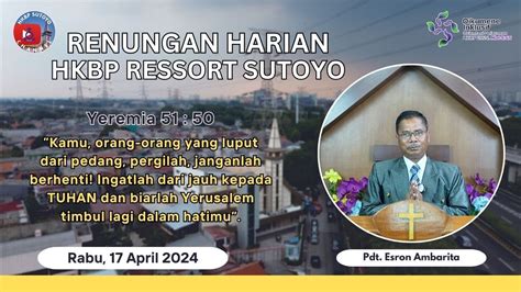 Renungan Harian HKBP Ressort Sutoyo Rabu 17 April 2024 Oleh Pdt