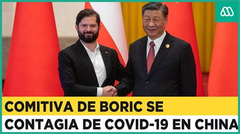 Boric Se Re Ne Con Xi Jinping En China Y Su Comitiva Se Contagia De