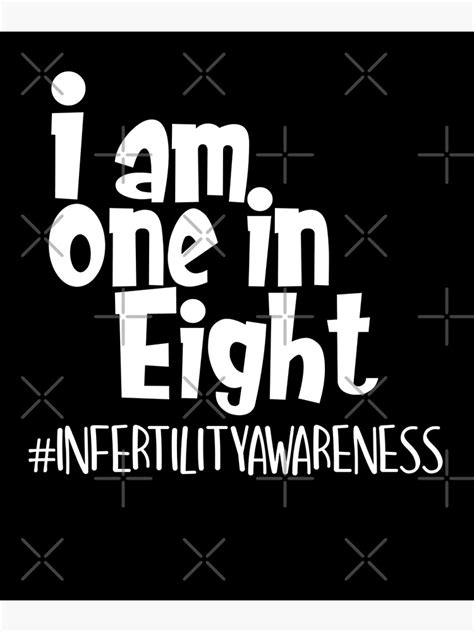 I Am One In Eight Ivf Infertility Awareness Ivf Success Ivf Journey