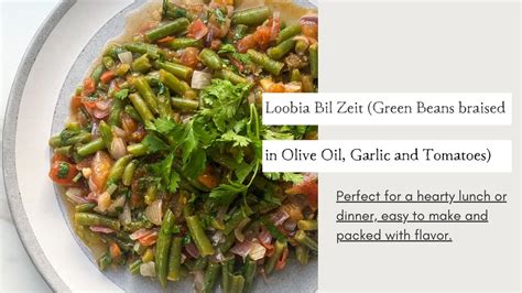 Loobia Bil Zeit Green Beans Braised In Olive Oil Garlic And Tomatoes