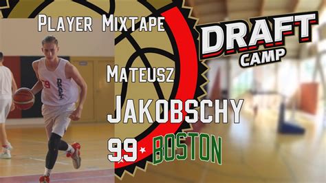 Mateusz Jakobschy Draft Camp Player Mixtape Youtube